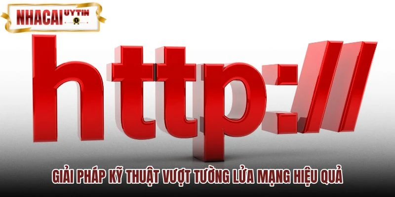 Giai phap ky thuat vuot tuong lua mang hieu qua