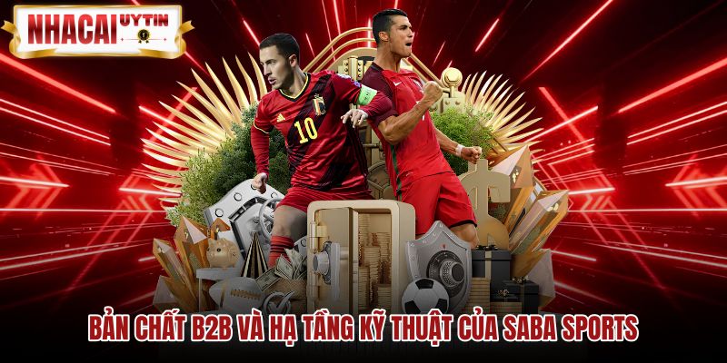 Hạ tầng kết nối bảng kèo trực tuyến của Saba Sports