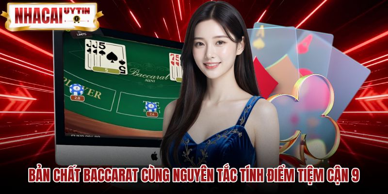 Quy tắc tính điểm baccarat theo thang giá trị tiệm cận chín