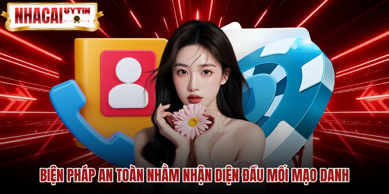 bien-phap-an-toan-nham-nhan-dien-dau-moi-mao-danh Dấu hiệu nhận diện mạo danh qua thông tin liên hệ