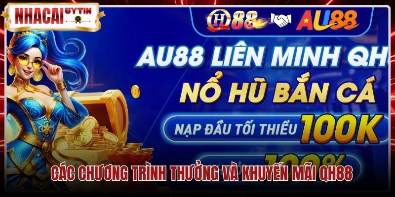 cac-chuong-trinh-thuong-va-khuyen-mai-qh88 Chương trình ưu đãi nạp tiền và quy định hoàn trả QH88