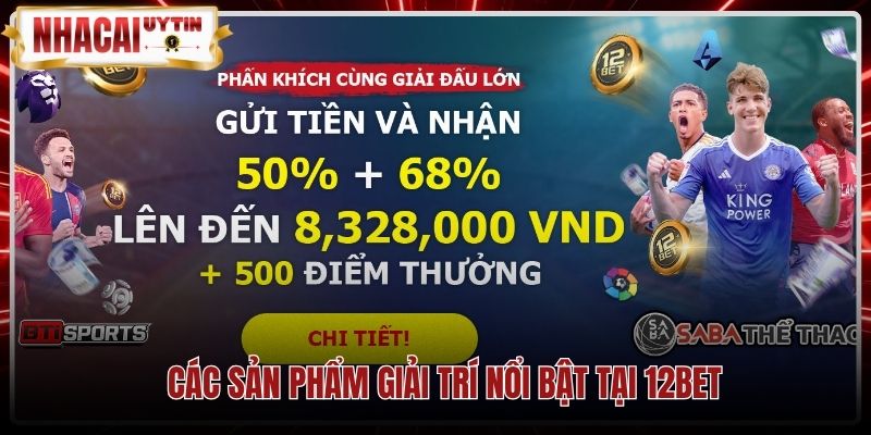 Danh mục trò chơi trực tuyến phong phú của thương hiệu 12Bet