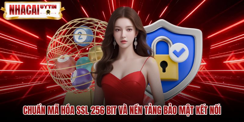 Bảo vệ kết nối trực tuyến cùng công nghệ SSL 256 bit
