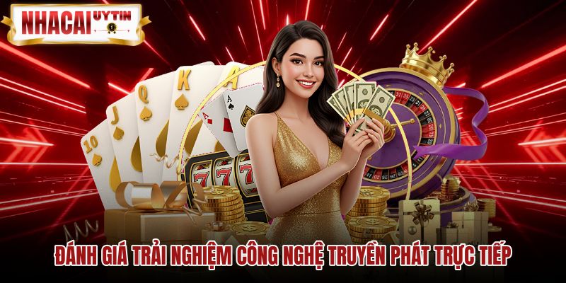 Công nghệ truyền phát Full HD chất lượng cao tại Dream Gaming