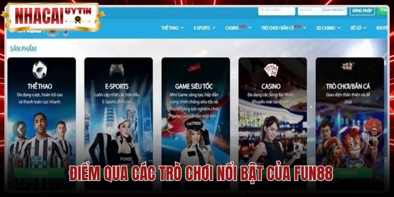 diem-qua-cac-tro-choi-noi-bat-cua-fun88 Sảnh thể thao đa dạng cùng sòng bài trực tuyến Fun88