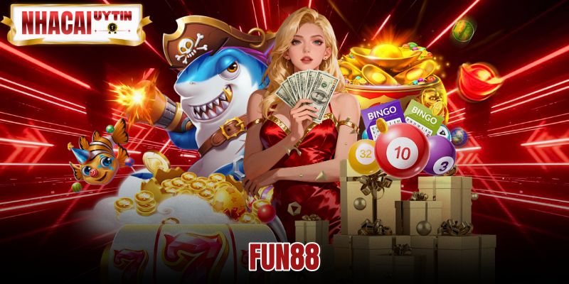Fun88 - Đánh Giá Sảnh Cược Casino Và Tốc Độ Rút Tiền