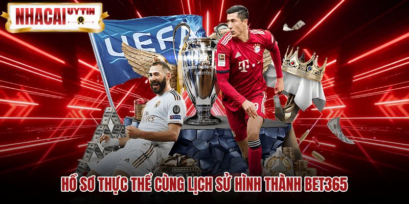ho-so-thuc-the-cung-lich-su-hinh-thanh-bet365 Lịch sử phát triển và bước ngoặt số hóa thương hiệu Bet365