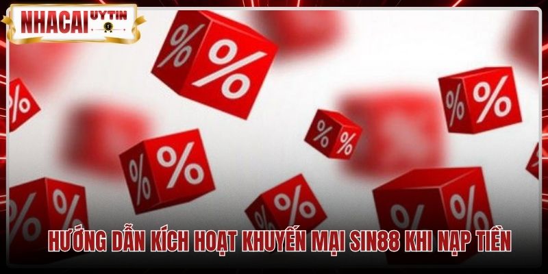 huong-dan-kich-hoat-khuyen-mai-sin88-khi-nap-tien Thao tác kích hoạt ưu đãi sin88 khuyến mại khi nạp tiền