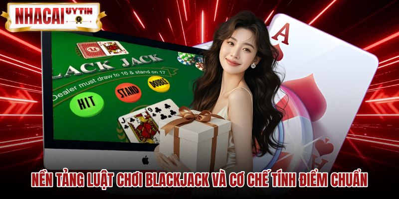Quy định tính điểm bài blackack chuẩn xác quanh mốc 21