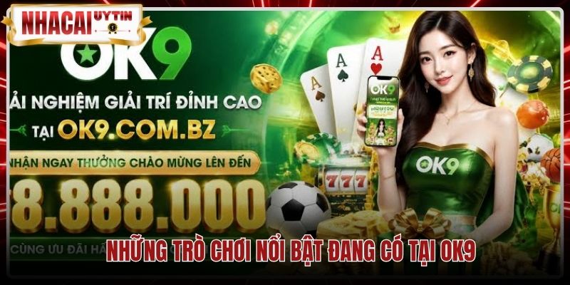 Các sảnh cược thể thao cùng sòng bài trực tiếp tại Ok9