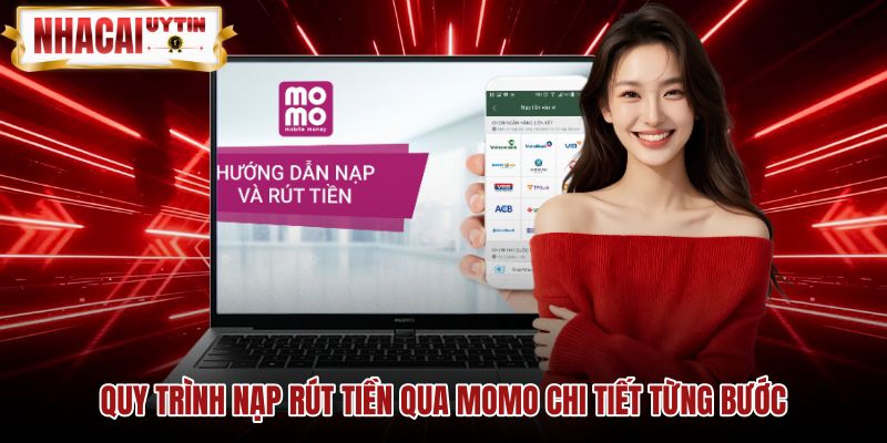 Quy trình nạp rút tiền qua momo chuẩn xác và an toàn