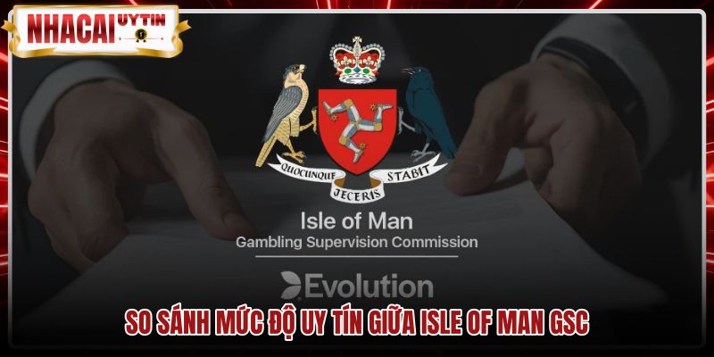So sánh giá trị bảo hộ của Isle of Man GSC