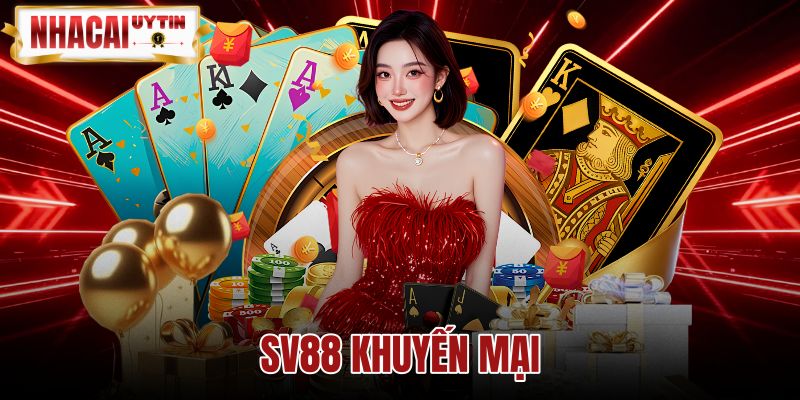 SV88 Khuyến Mại - Ưu Đãi 8888K Và Thể Lệ Vòng Cược