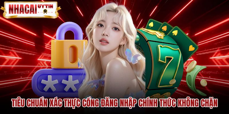tieu-chuan-xac-thuc-cong-dang-nhap-chinh-thuc-khong-chan Tiêu chí nhận diện cổng đăng nhập chính thức qua giao thức an toàn