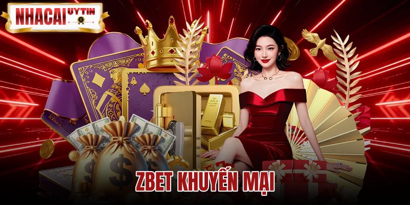 Zbet Khuyến Mại - Tặng 100% Nạp Đầu Kèm Bảng Vòng Cược